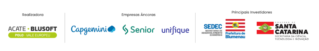 Realizadora: ACATE · Blusoft. Empresas âncoras: Capgemini, Senior, Unifique. Principais investidores: SEDEC Prefeitura de Blumenau e Governo de Santa Catarina.